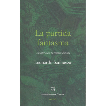 Libro. LA PARTIDA FANTASMA - APUNTES SOBRE LA VOCACIÓN LITERARIA