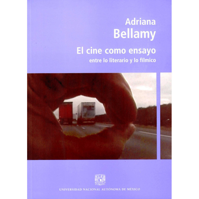 LIBRO. EL CINE COMO ENSAYO: ENTRE LO LITERARIO Y LO FÍLMICO