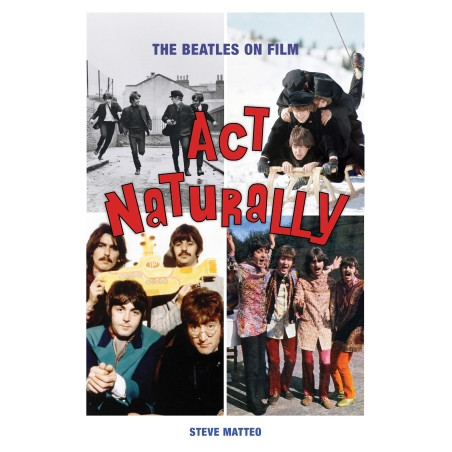 Libro. ACT NATURALLY. THE BEATLES ON FILM.