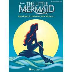 PARTITURA. THE LITTLE MERMAID - BROADWAY'S SPARKLING NEW MUSICAL (PIANO - VOCAL SELECTIONS).