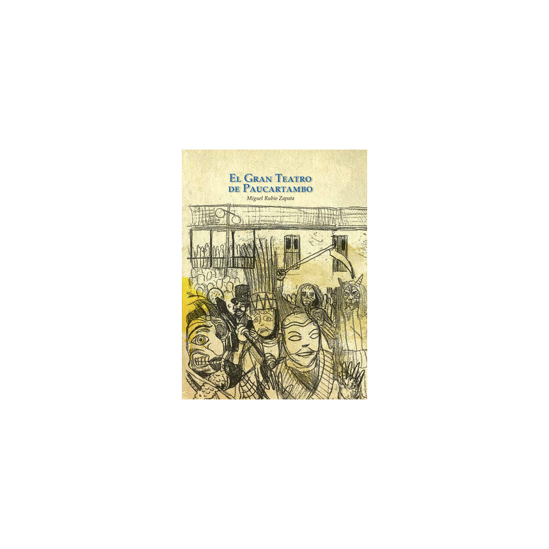 LIBRO. EL GRAN TEATRO DE PAUCARTAMBO. MIGUEL RUBIO ZAPATA.