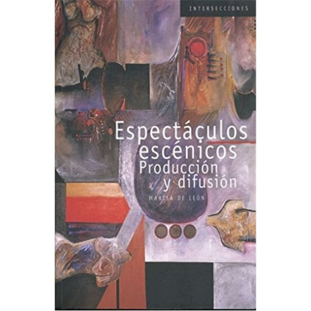 LIBRO. ESPECTÁCULOS ESCÉNICOS PRODUCCIÓN Y DIFUSIÓN.