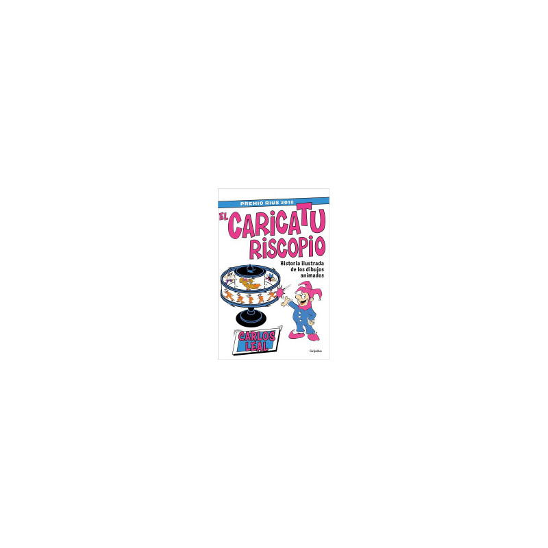 LIBRO. EL CARICATURISCOPIO. HISTORIA ILUSTRADA DE LOS DIBUJOS ANIMADOS