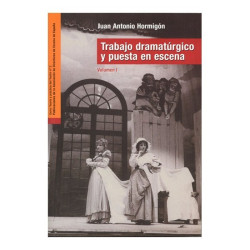 LIBRO. TRABAJO DRAMATÚRGICO Y PUESTA EN ESCENA - VOLUMEN I Y II