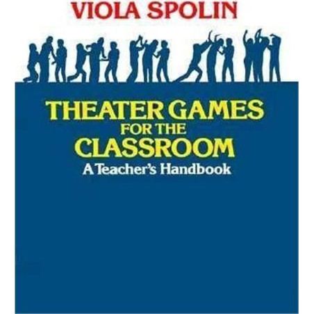 LIBRO. THEATER GAMES FOR THE CLASSROOM. A TEACHER'S HANDBOOK - VIOLA SPOLIN