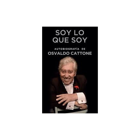 Libro. SOY LO QUE SOY. Autobiografía de Osvaldo Cattone