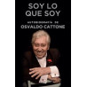 Libro. SOY LO QUE SOY. Autobiografía de Osvaldo Cattone