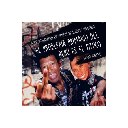 Libro. EL PROBLEMA PRIMARIO DEL PERÚ ES EL PITUCO. Shaene Greene