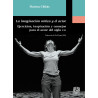 Libro. LA IMAGINACIÓN MÍTICA Y EL ACTOR. Ejercicios, inspiración y consejos para el actor del siglo XXI