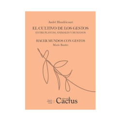 Libro. EL CULTIVO DE LOS GESTOS - Entre plantas, animales y humanos