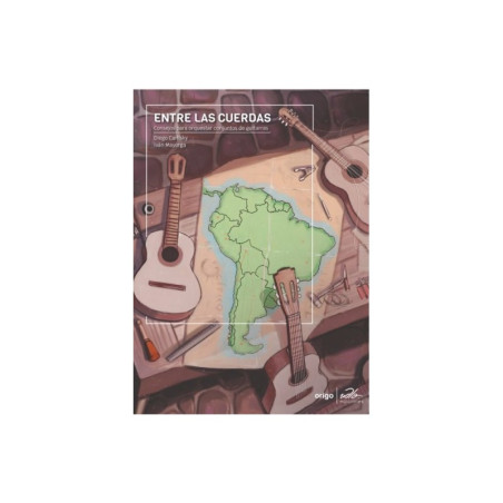 Libro. ENTRE LAS CUERDAS. Consejos para orquestar conjuntos de guitarras.