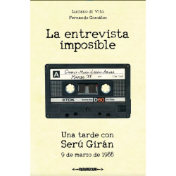 LIBRO. LA ENTREVISTA IMPOSIBLE. UNA TARDE CON SERÚ GIRÁN 9 DE MARZO 1988