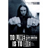 Libro. TO LIVE IS TO DIE. Vida y muerte de Cliff Burton de Metallica