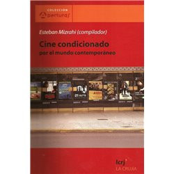 LIBRO. CINE CONDICIONADO POR EL MUNDO CONTEMPORÁNEO.
