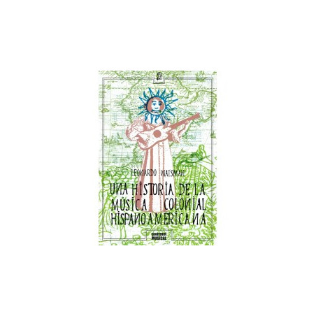 Libro. Una historia de la música colonial hispanoamericana.