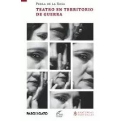 Libro. TEATRO EN TERRITORIO DE GUERRA. Perla de la Rosa