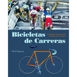 Libro. BICICLETAS DE CARRERAS. La historia ilustrada del ciclismo en carretera