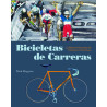 Libro. BICICLETAS DE CARRERAS. La historia ilustrada del ciclismo en carretera