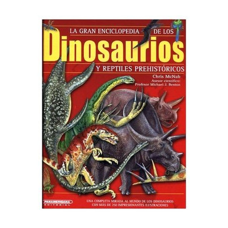 Libro. LA GRAN ENCICLOPEDIA DE LOS DINOSAURIOS Y REPTILES PREHISTÓRICOS