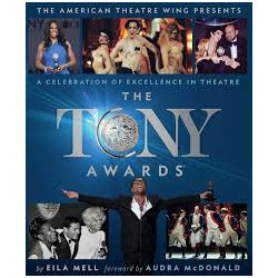 Libro. The Tony Awards: A Celebration of Excellence in Theatre