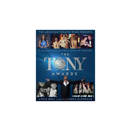 Libro. The Tony Awards: A Celebration of Excellence in Theatre