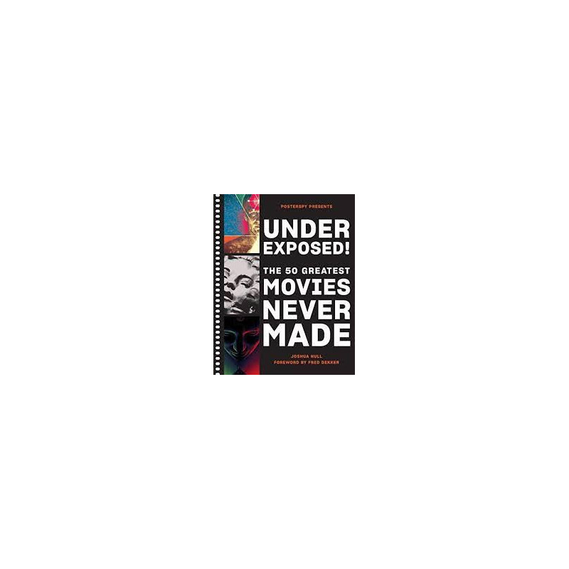 Libro. Underexposed!: The 50 Greatest Movies Never Made
