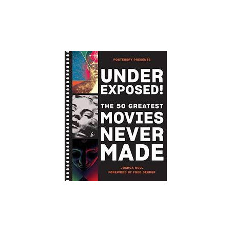 Libro. Underexposed!: The 50 Greatest Movies Never Made
