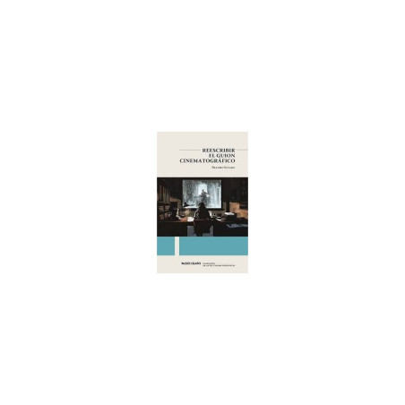 Libro. REESCRIBIR EL GUION CINEMATOGRÁFICO. Beatriz Novaro