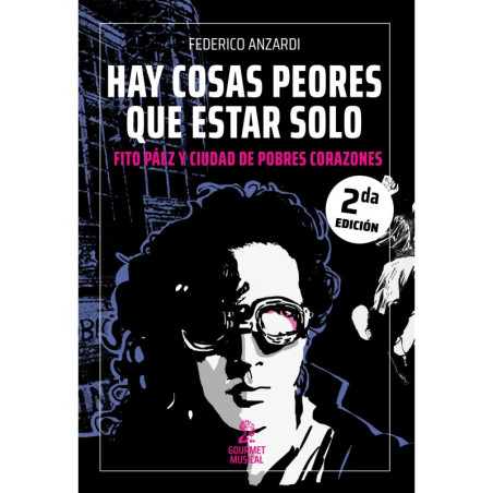 Libro. Hay cosas peores que estar solo. Fito Páez y Ciudad de pobres corazones