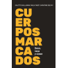 Libro. CUERPOS MARCADOS. Sexo, raza y clase