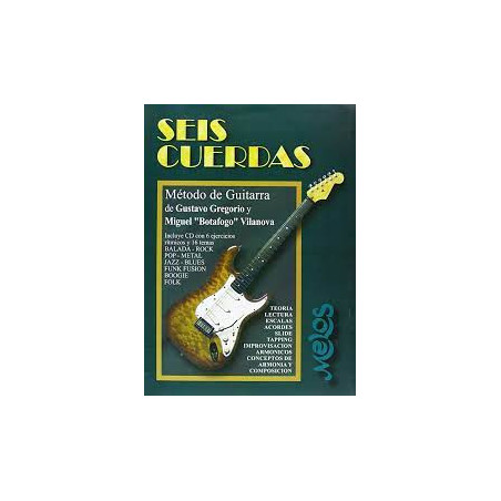 Libro. SEIS CUERDAS. MÉTODO DE GUITARRA DE GUSTAVO GREGORIO Y MIGUEL "BOTAFOGO" VILANOVA