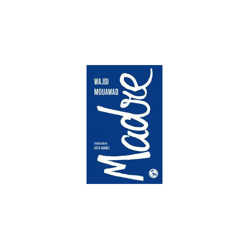 Libro. MADRE. Wajdi Mouawad