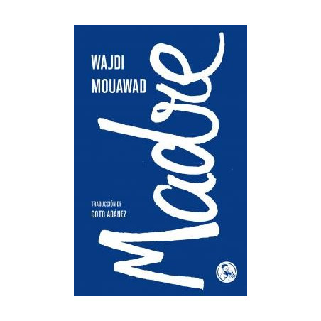 Libro. MADRE. Wajdi Mouawad