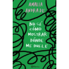 LIBRO. No sé Cómo Mostrar Dónde me Duele
