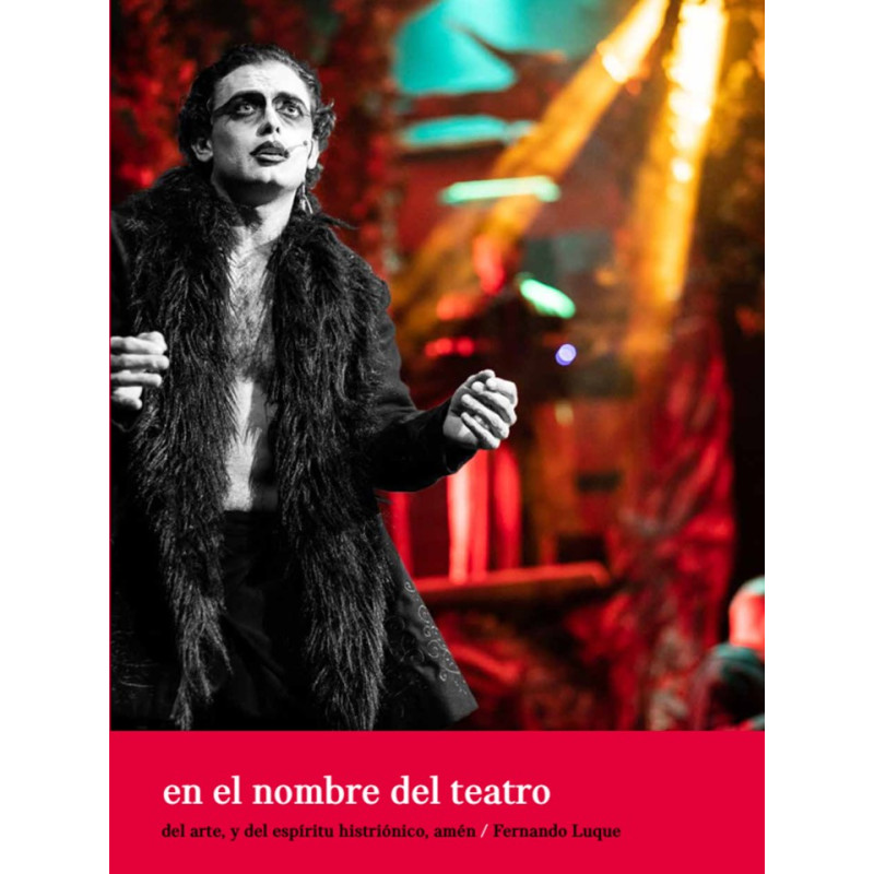Libro. EN EL NOMBRE DEL TEATRO, del arte y del espíritu histriónico. Amén