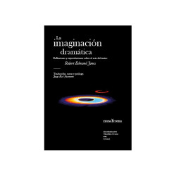 Libro. LA IMAGINACIÓN DRAMÁTICA: REFLEXIONES Y ESPECULACIONES SOBRE EL ARTE DEL TEATRO