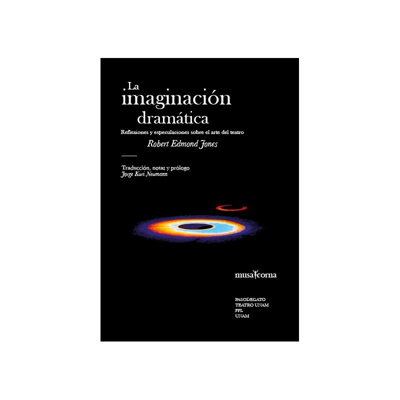 Libro. LA IMAGINACIÓN DRAMÁTICA: REFLEXIONES Y ESPECULACIONES SOBRE EL ARTE DEL TEATRO