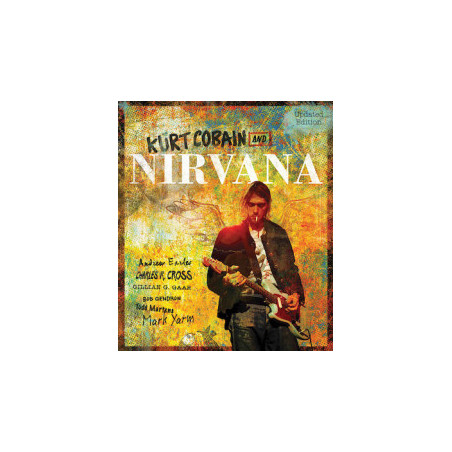 Libro. Kurt Cobain And Nirvana - Updated Edition