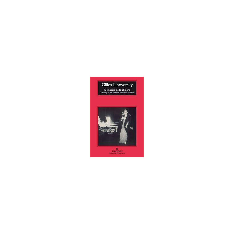Libro. EL IMPERIO DE LO EFÍMERO. Gilles Lipovetsky