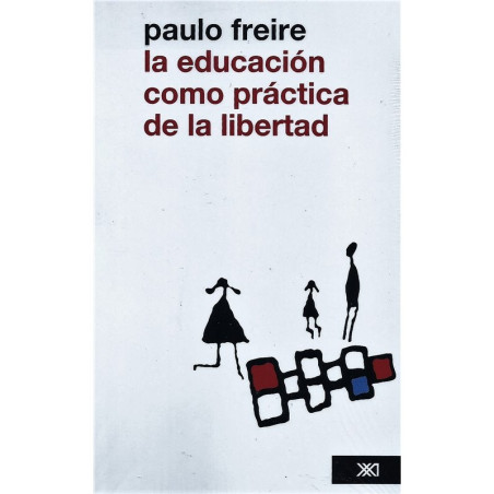 Libro. LA EDUCACIÓN COMO PRÁCTICA DE LA LIBERTAD