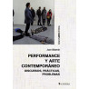 Libro. PERFORMANCE Y ARTE CONTEMPORANEO Discursos, prácticas, problemas