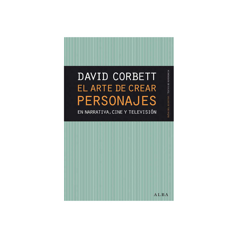 Libro. EL ARTE DE CREAR PERSONAJES en narrativa, cine y televisión
