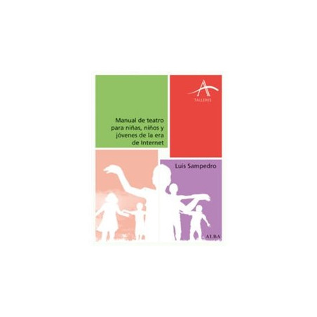 Libro. MANUAL DE TEATRO PARA NIÑAS, NIÑOS Y JÓVENES DE LA ERA DE INTERNET
