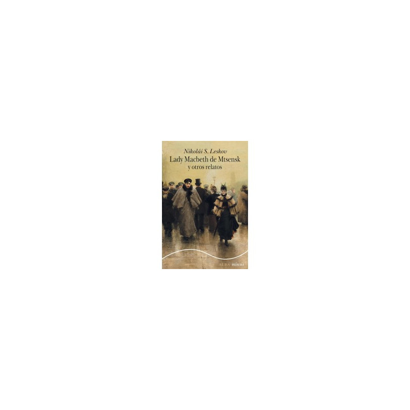 Libro. Lady Macbeth de Mtsensk y otros relatos. Nikolái S. Leskov