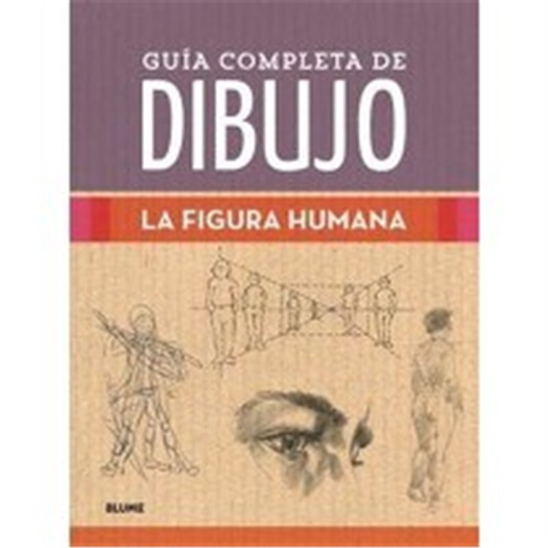 Libro. GUÍA COMPLETA DE DIBUJO. La figura humana