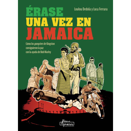 LIBRO. ERASE UNA VEZ EN JAMAICA. Cómo los gangsters de Kingston consiguieron la paz con la ayuda de Bob Marley