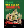 LIBRO. ERASE UNA VEZ EN JAMAICA. Cómo los gangsters de Kingston consiguieron la paz con la ayuda de Bob Marley