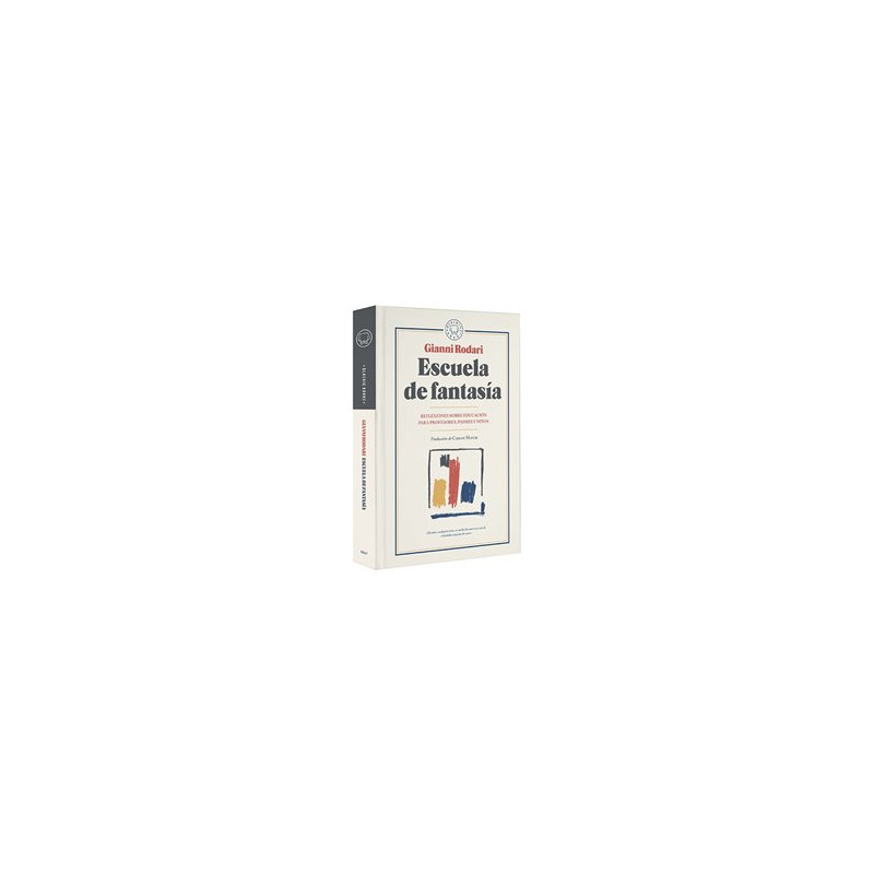 Libro. ESCUELA DE FANTASÍA - Reflexiones sobre educación para profesores, padres y niños