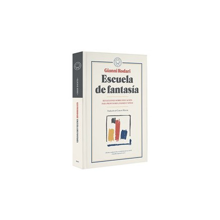 Libro. ESCUELA DE FANTASÍA - Reflexiones sobre educación para profesores, padres y niños