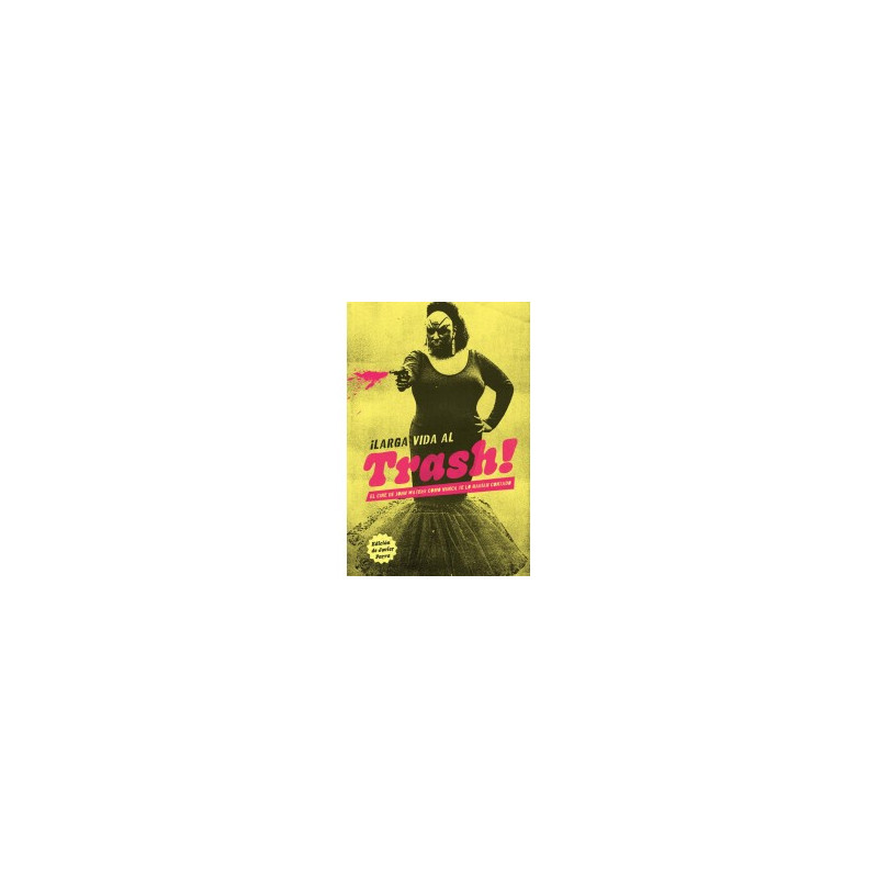 Libro. ¡LARGA VIDA AL TRASH!